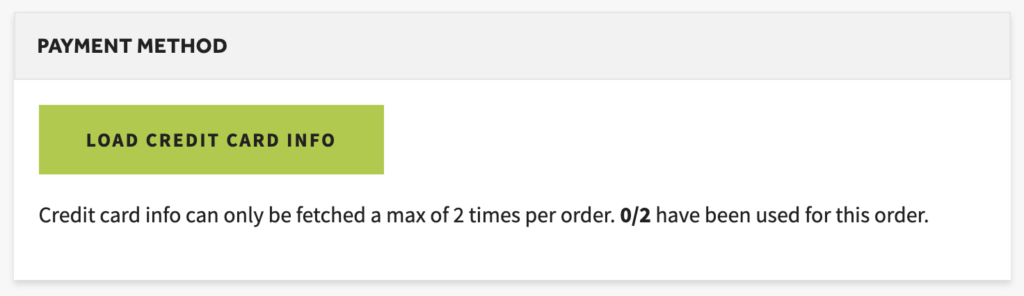 The image shows a payment method section with a button labeled "Load Credit Card Info." It states card info can be fetched a max of 2 times, with 0/2 used for this order.